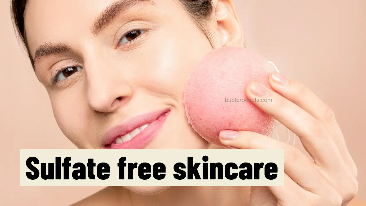 sulfate free skincare products- bublproducts.com